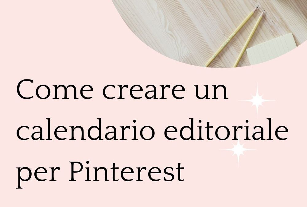 Come creare un piano editoriale per Pinterest
