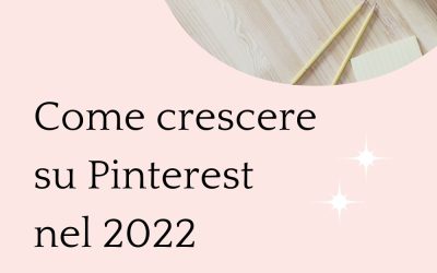 Come crescere su Pinterest nel 2022