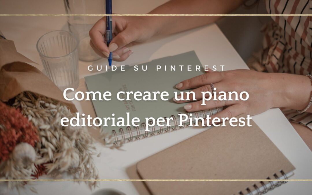 Come creare un piano editoriale per Pinterest
